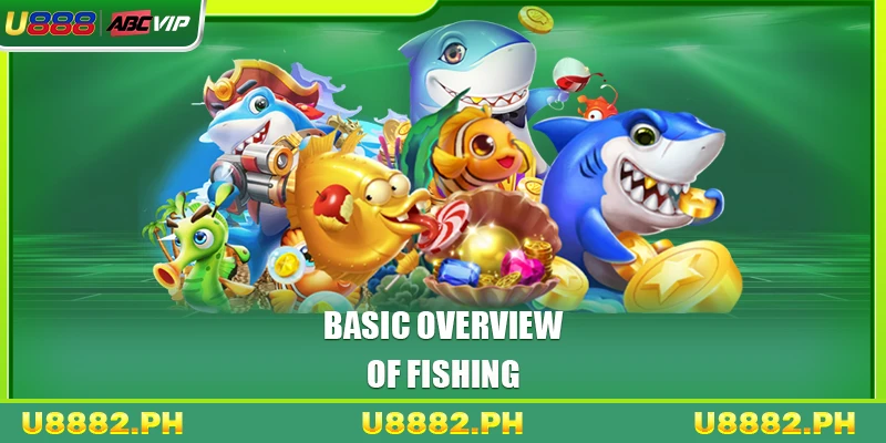 Fishing U888 2 Basic overview of Fishing