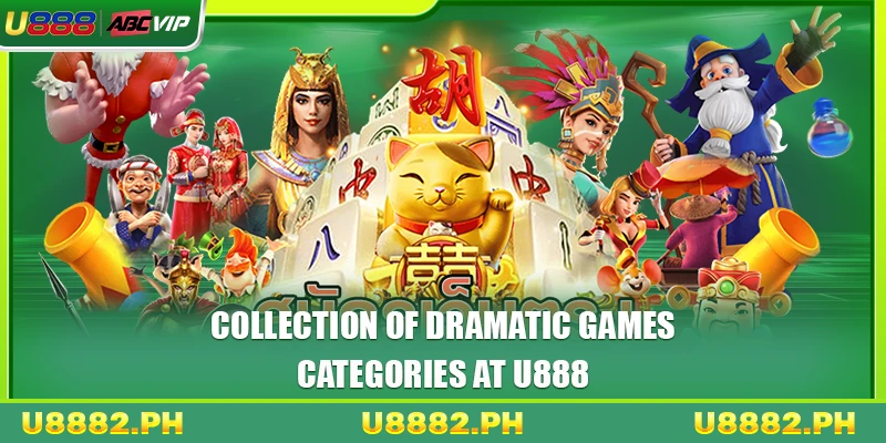 Collection of dramatic games categories at U888