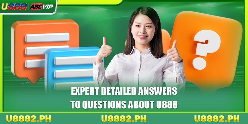 U888 27 Expert detailed answers to questions about U888