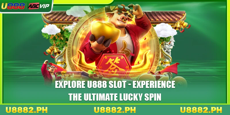 U888 Slot 1 Explore U888 Slot - Experience The Ultimate Lucky Spin