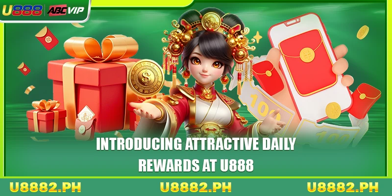 Daily Rewards 2 Introducing attractive daily rewards at U888