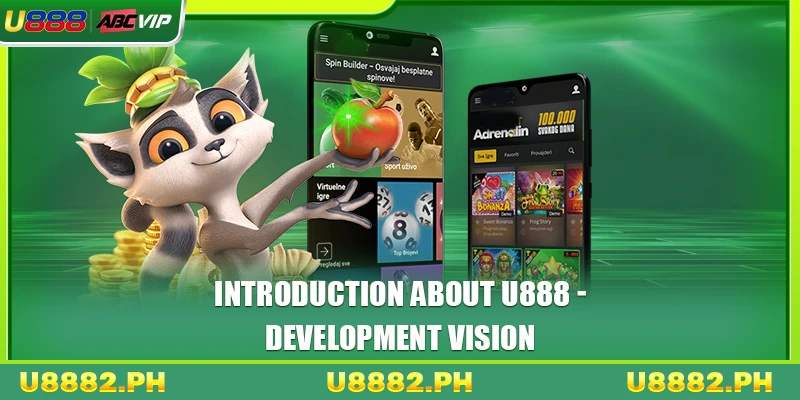 About U888 1 Introduction about U888 - development vision