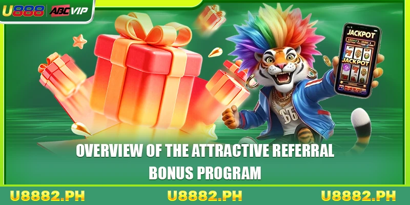 Referral Bonus U888 2 Overview of the attractive referral bonus program