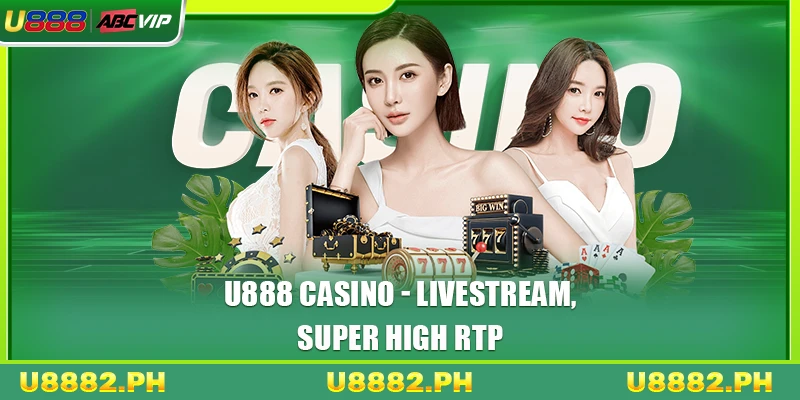 U888 24 U888 Casino - Livestream, super high RTP